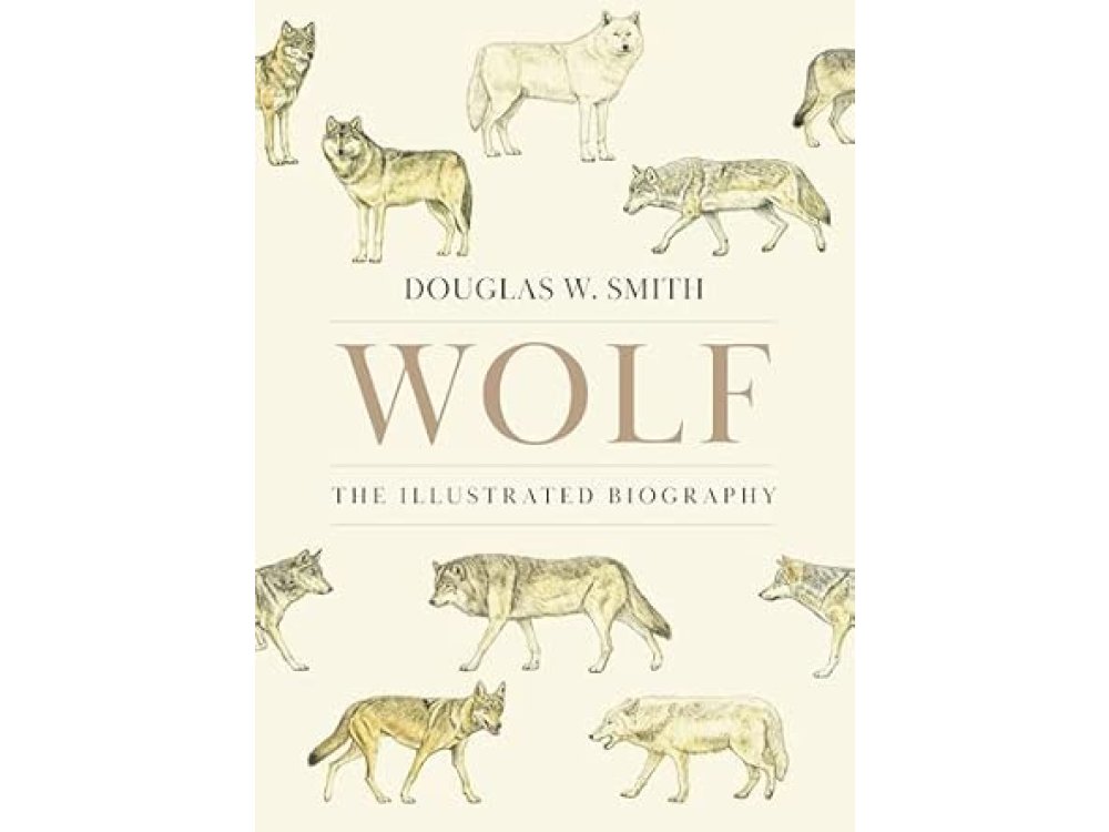 Wolf: The Illustrated Biography