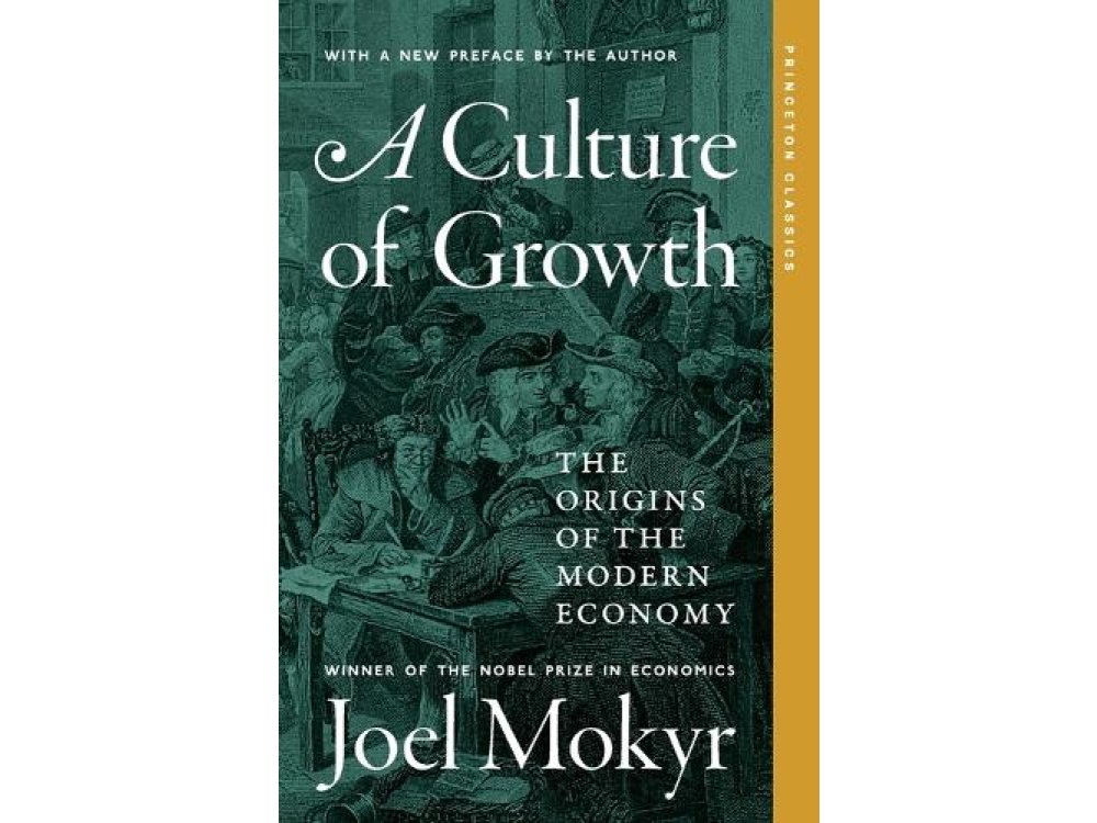 A Culture of Growth: The Origins of the Modern Economy
