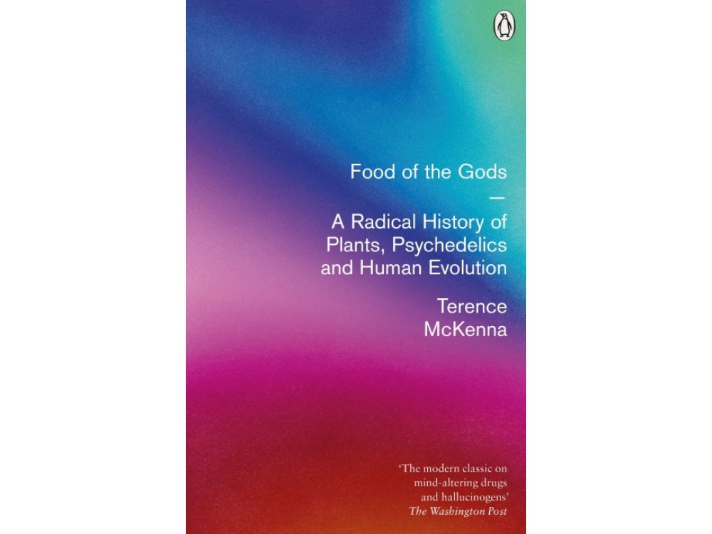 Food Of The Gods: A Radical History of Plants, Psychedelics and Human Evolution