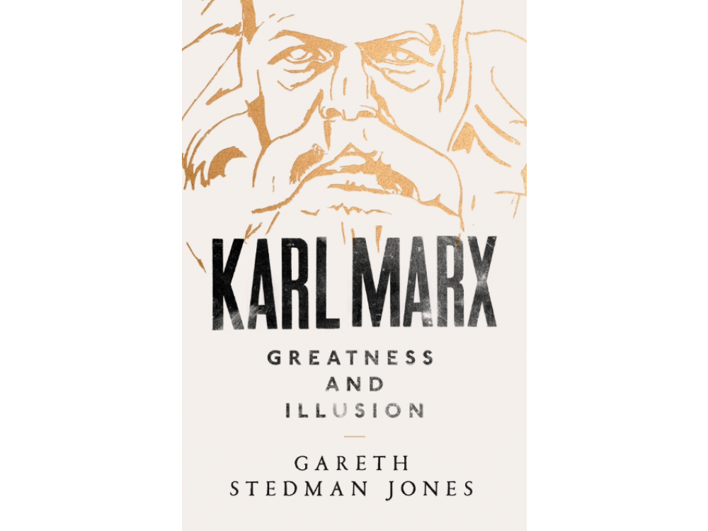 Karl Marx - Greatness and Illusion: A Life