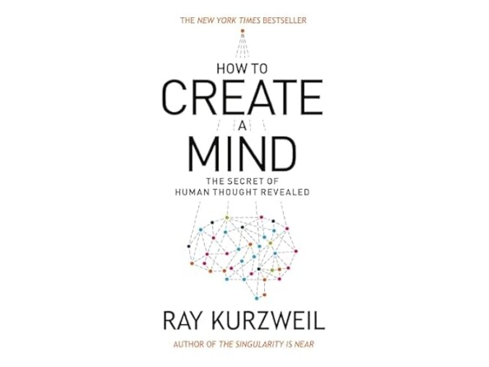 How to Create a Mind: The Secret of Human Thought Revealed