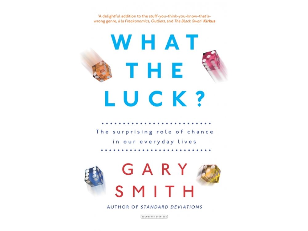 What the Luck? The Surprising Role of Chance in Our Everyday Lives