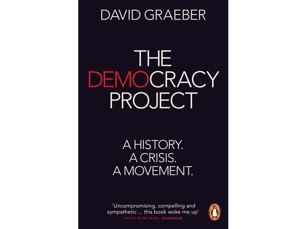 The Democracy Project: A History, a Crisis, a Movement