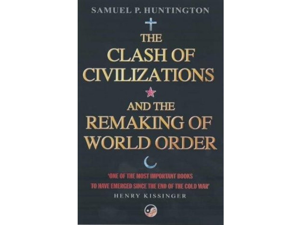 The Clash of Civilization and the Remaking of of World Order