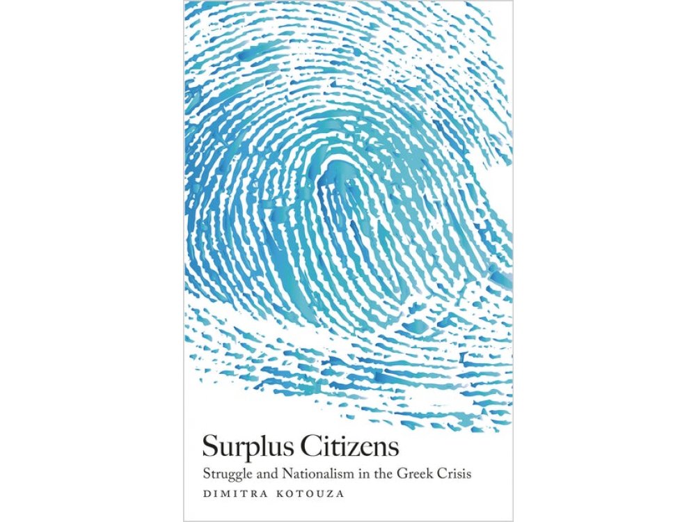 Surplus Citizens: Struggle and Nationalism in the Greek Crisis