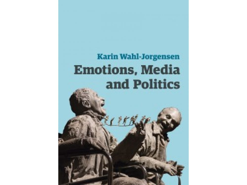 Emotions, Media and Politics