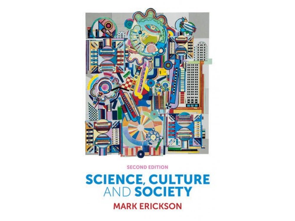 Science, Culture and Society: Understanding Science in the 21st Century