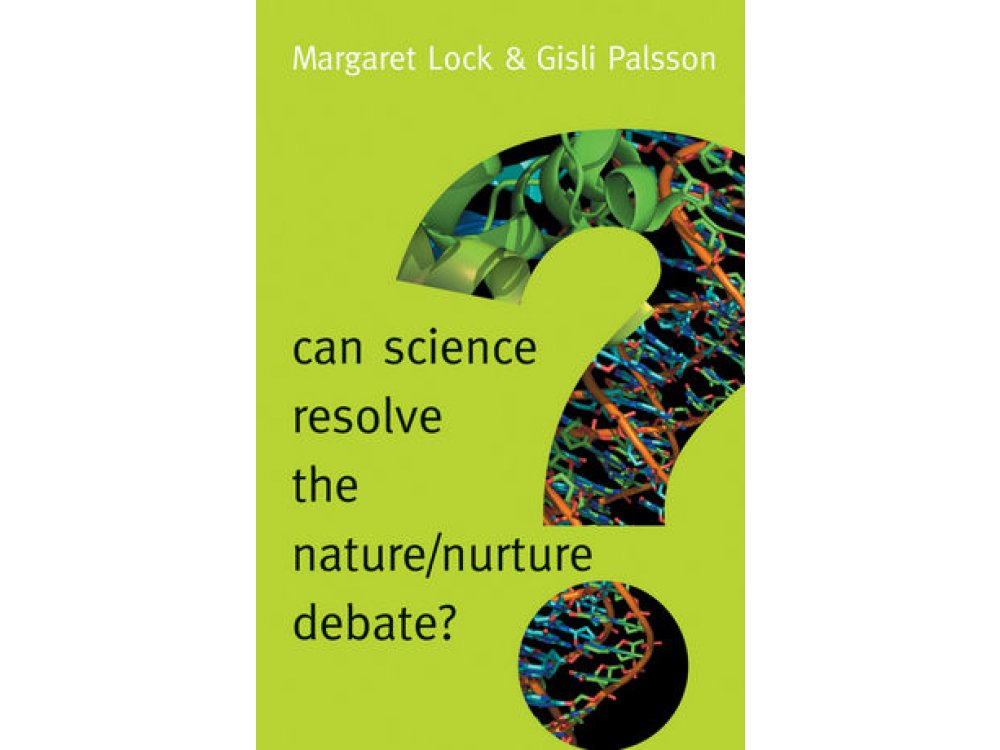 Can Science Resolve the Nature / Nurture Debate?