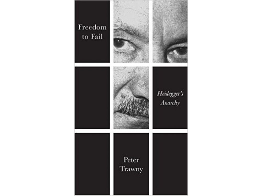 Freedom to Fail: Heidegger's Anarchy