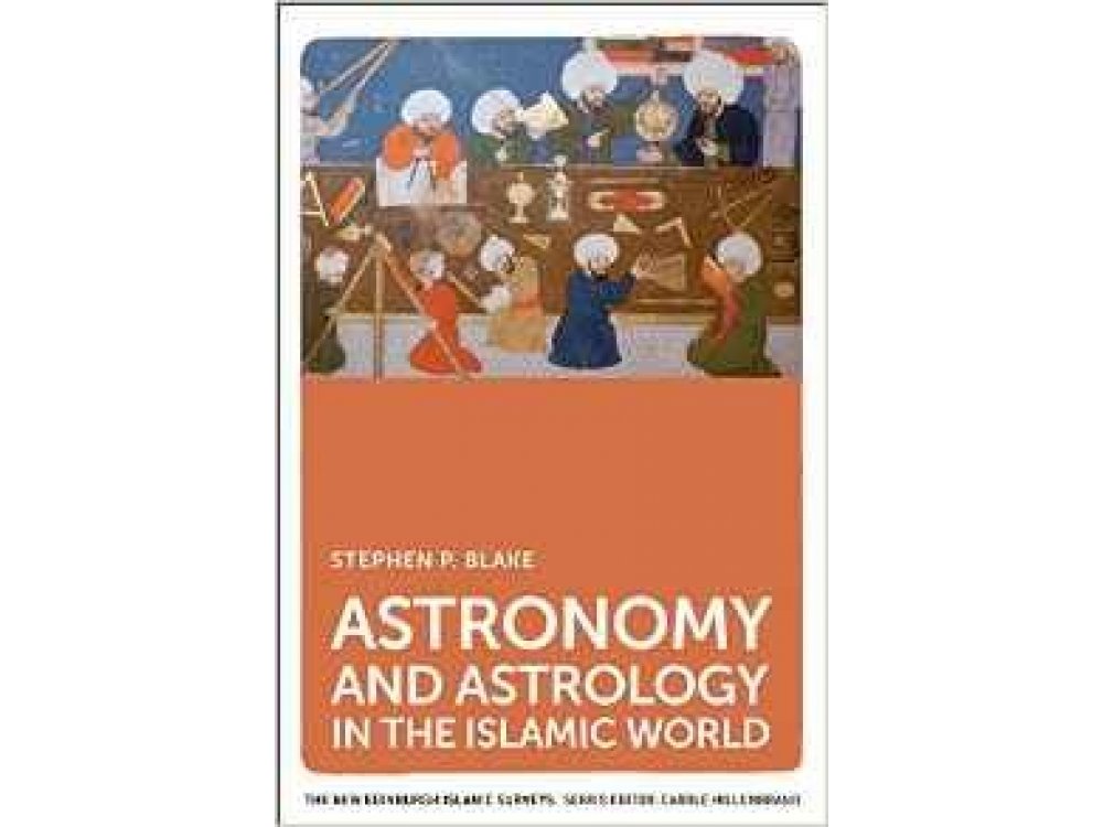 Astronomy and Astrology in the Islamic World