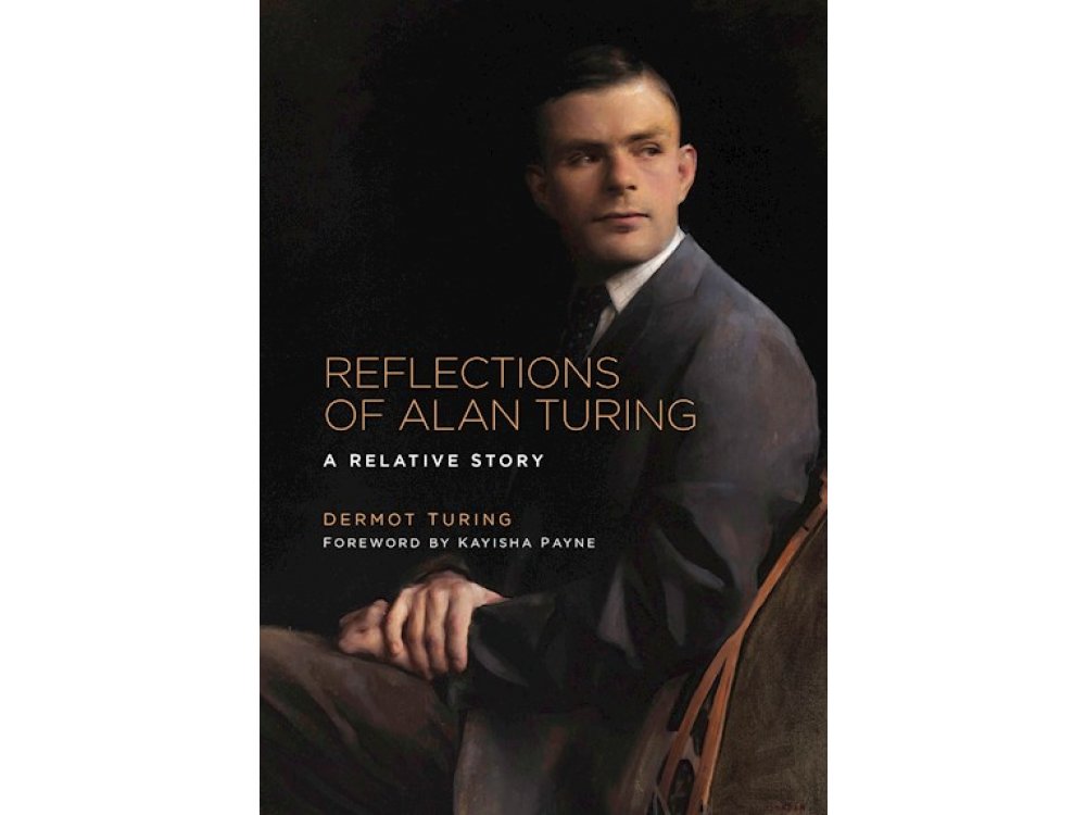 Reflections of Alan Turing: A Relative Story