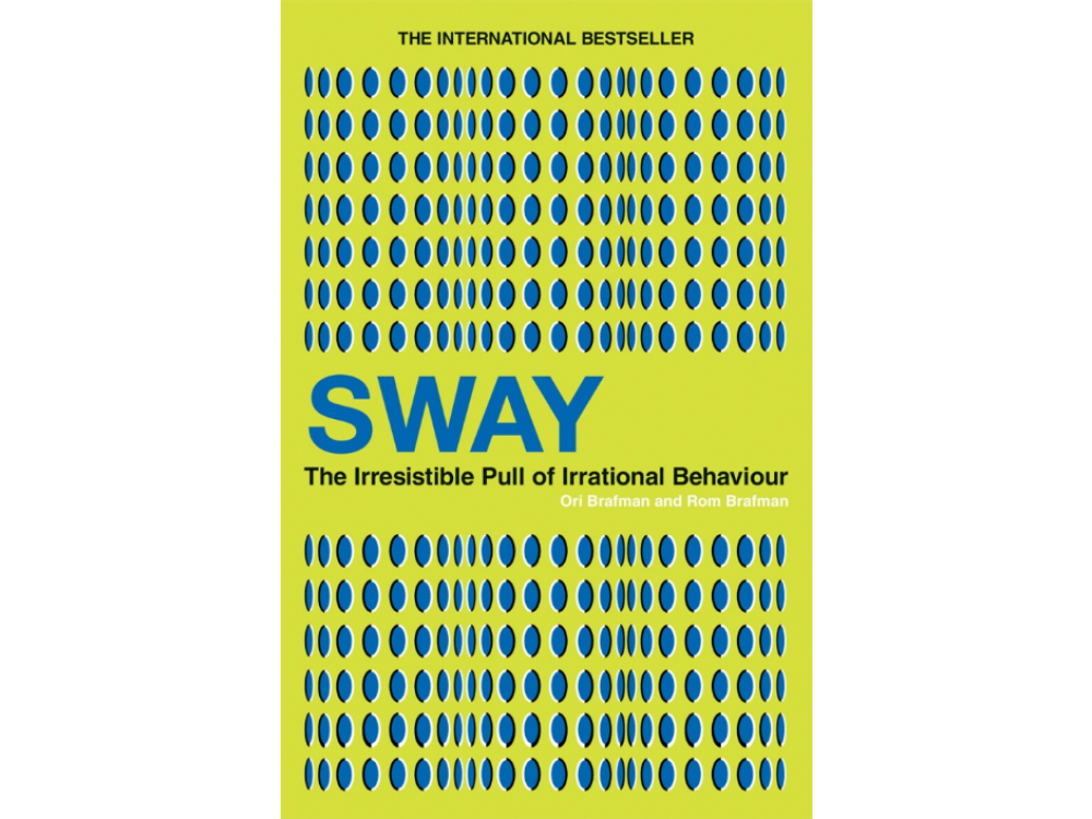 Sway: The Irresistible Pull of Irrational Behaviour