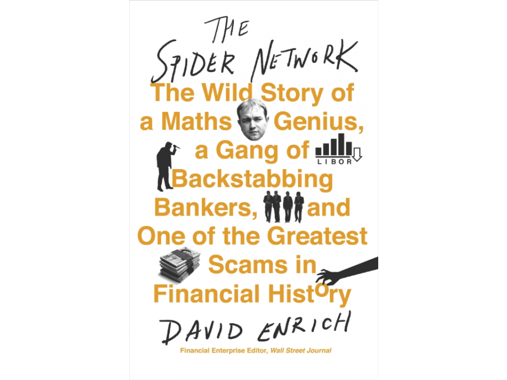 The Spider Network: The Wild Story of a Maths Genius, a Gang of Backstabbing Bankers, and One of the Gre