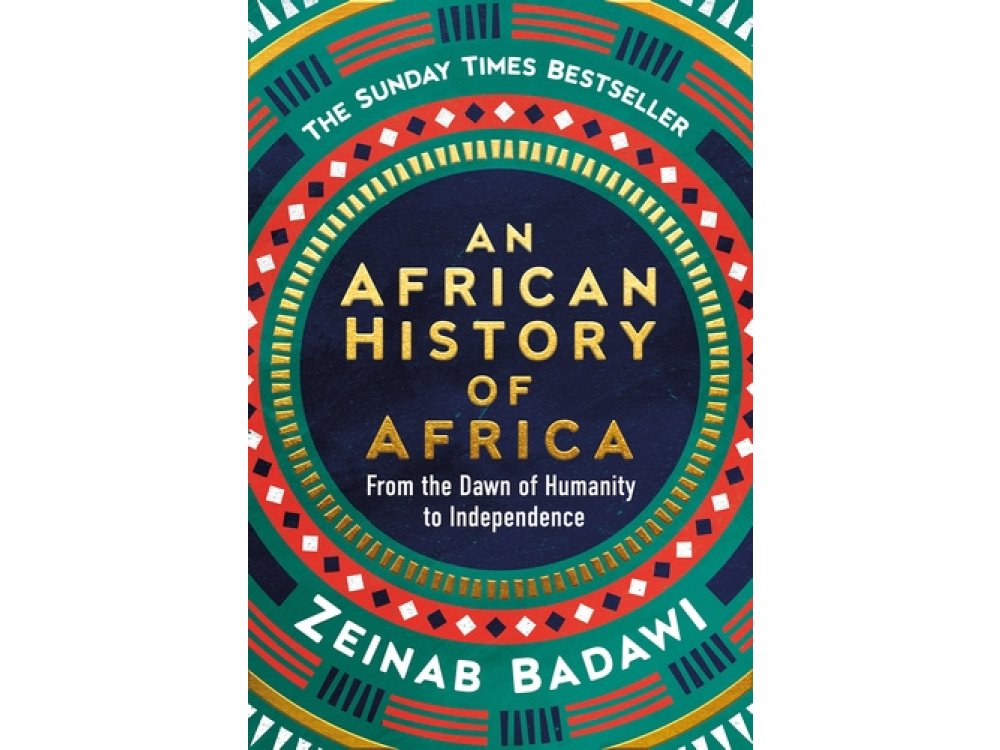 An African History of Africa: From the Dawn of Civilisation to Independence