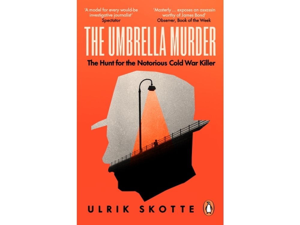 The Umbrella Murder: The Hunt for the Notorious Cold War Killer