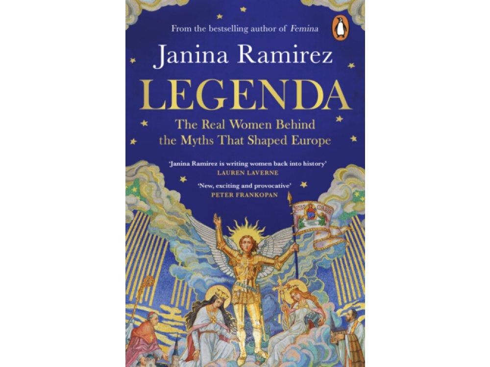 Legenda: The Real Women Behind the Myths That Shaped Europe