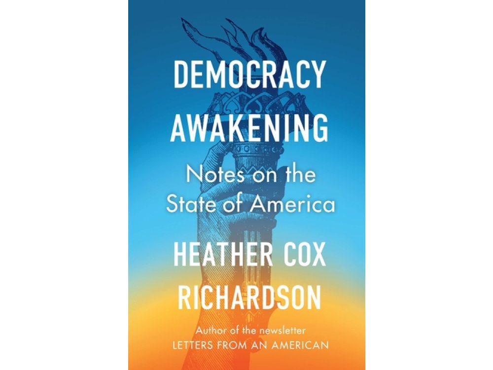 Democracy Awakening: Notes on the State of America