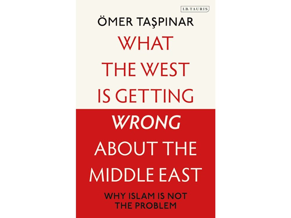 What the West is Getting Wrong about the Middle East: Why Islam is Not the Problem