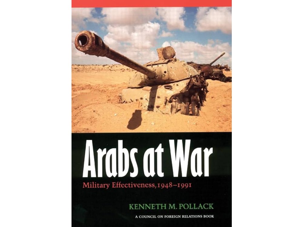 Arabs at War: Military Effectiveness, 1948-1991