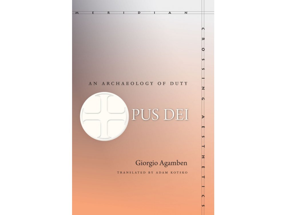 Opus Dei: An Archaeology of Duty