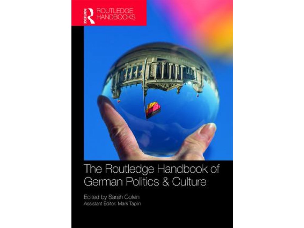 The Routledge Handbook of German Politics and Culture