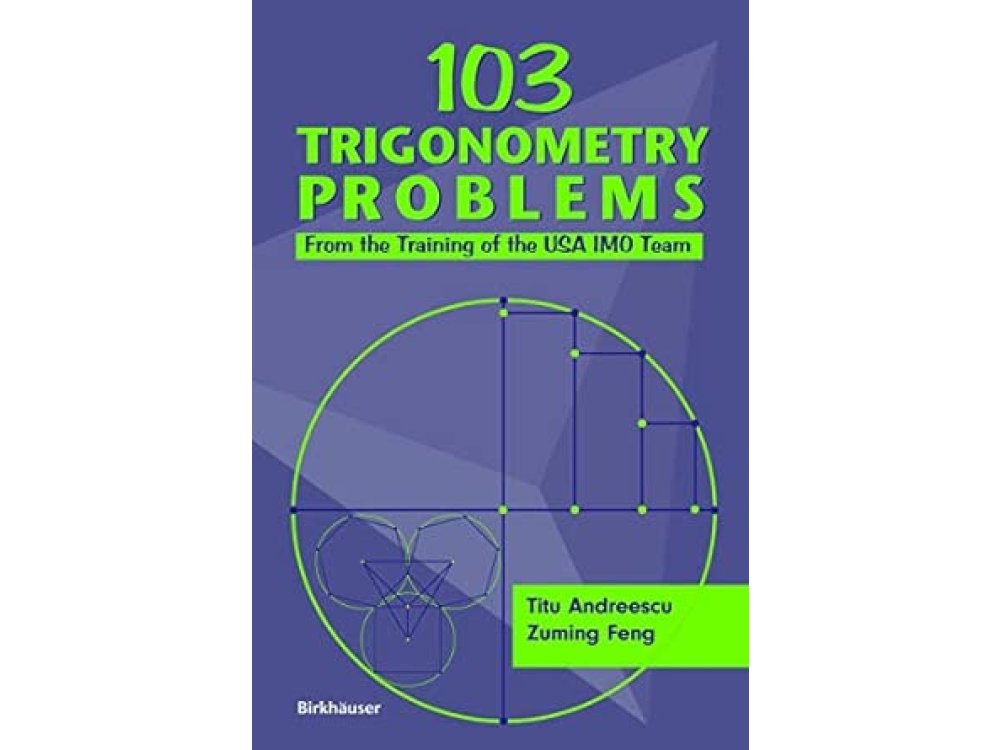 103 Trigonometry Problems: From the Training of the USA IMO Team
