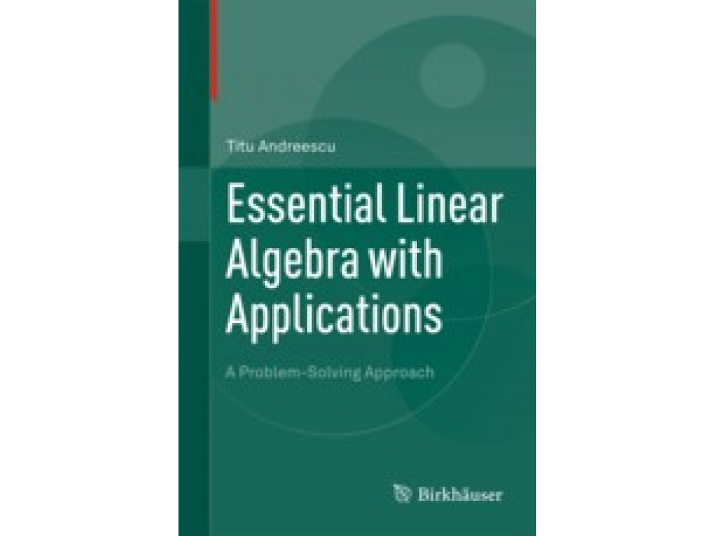 essential linear algebra with applications a problem solving approach
