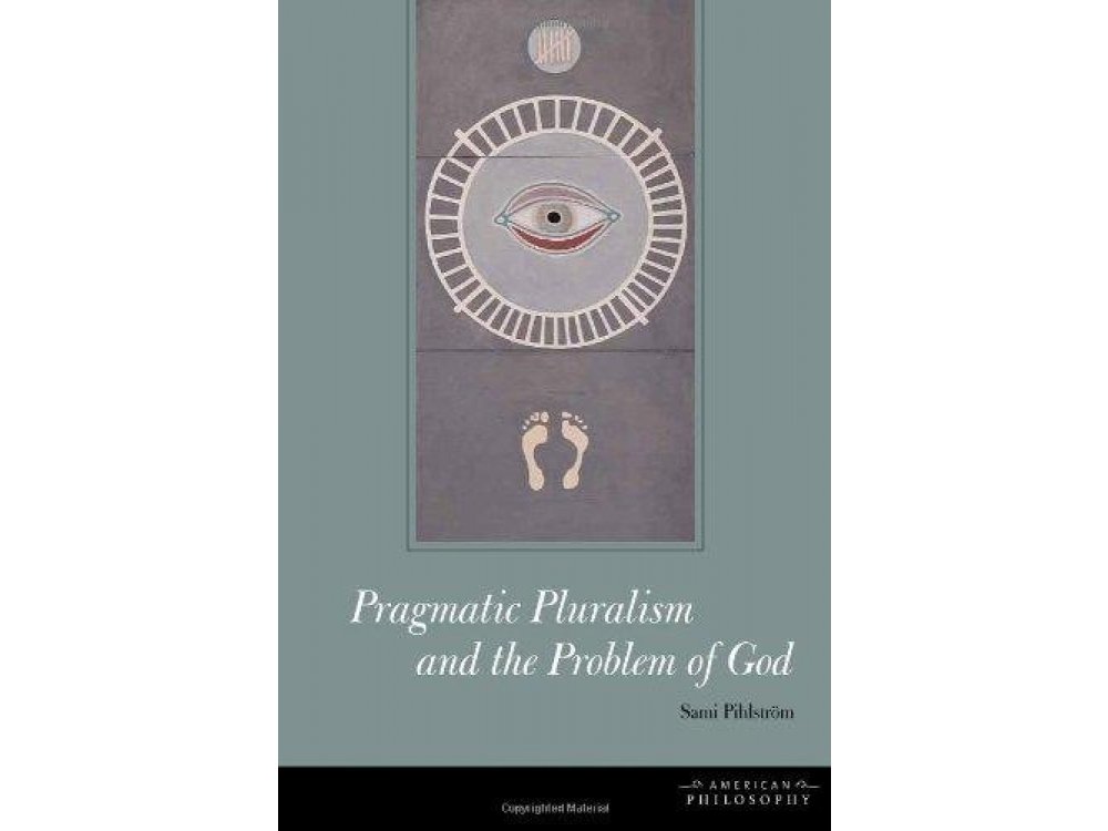 Pragmatic Pluralism and the Problem of God
