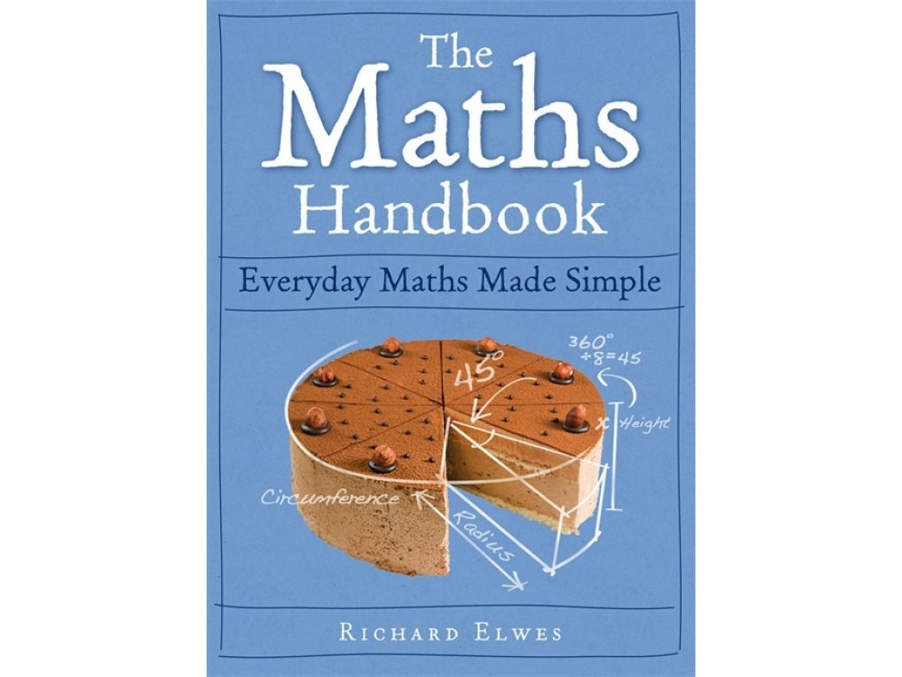 The Maths Handbook: Everyday Maths Made Simple