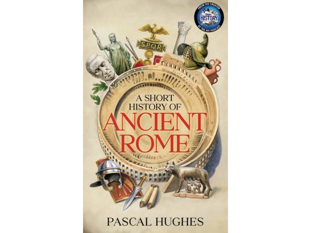 A Short History of Ancient Rome