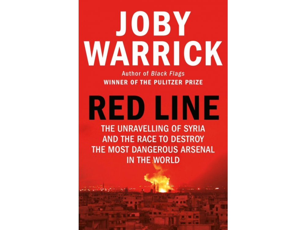 Red Line: The Unravelling of Syria and the Race to Destroy the Most Dangerous Arsenal in the World