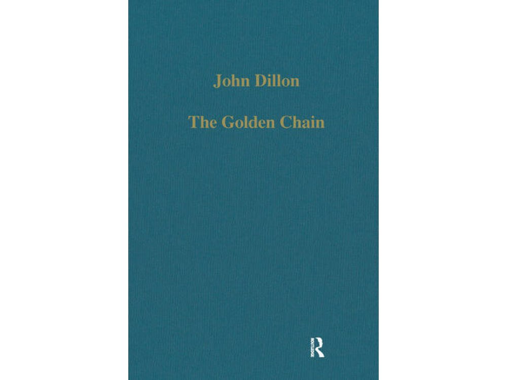 The Golden Chain: Studies in the Development of Platonism and Christianity