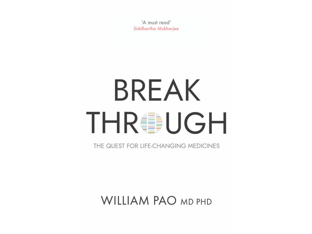 Breakthrough: The Quest for Life-Changing Medicines