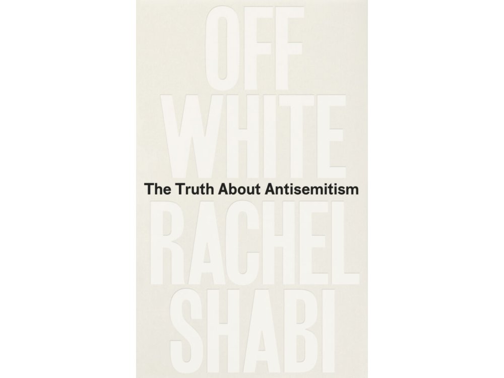 Off-White: The Truth About Antisemitism