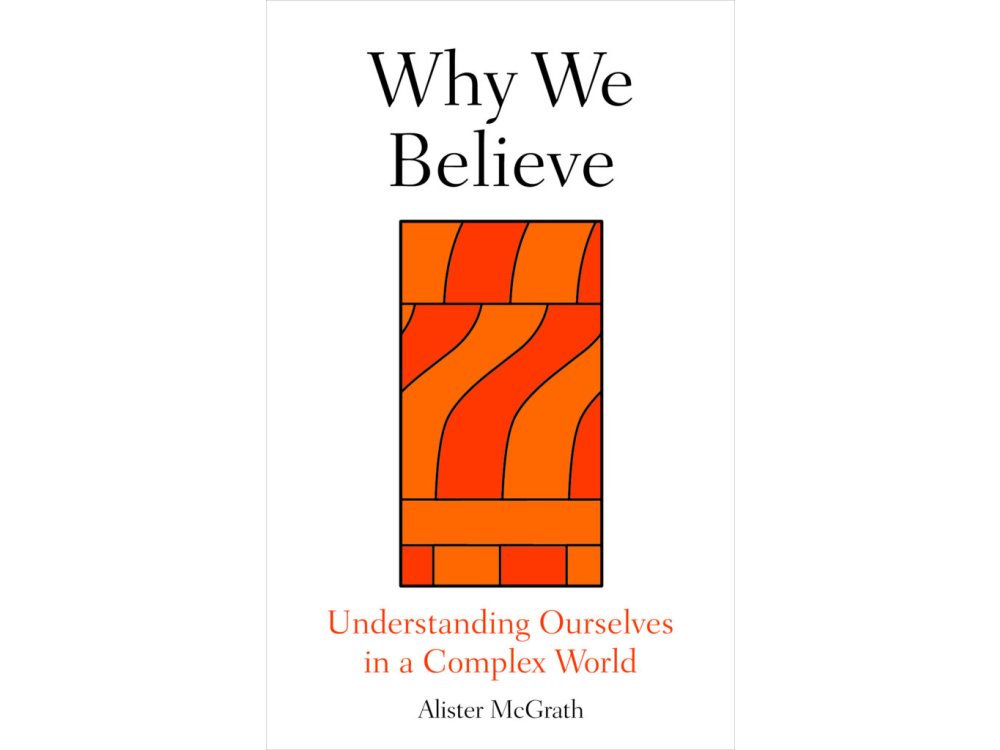 Why We Believe: Finding Meaning in Uncertain Times