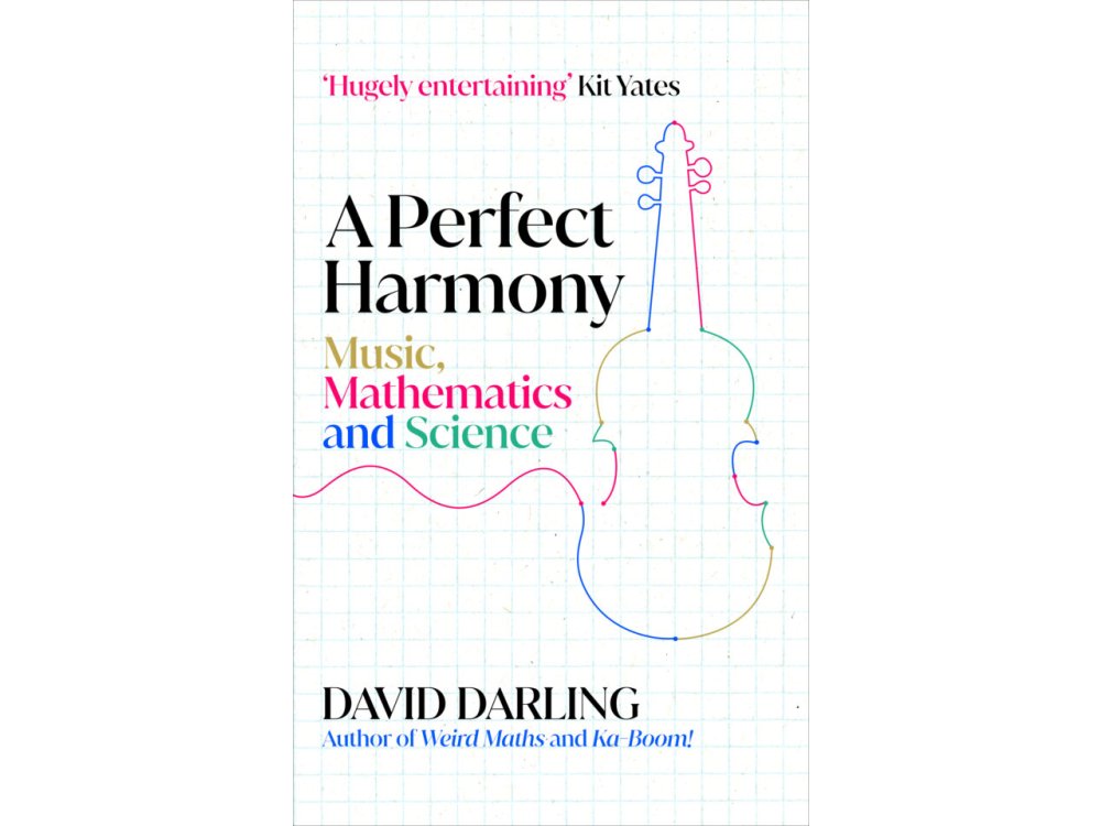 A Perfect Harmony: Music, Mathematics and Science