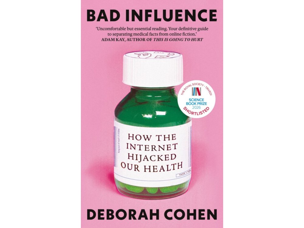 Bad Influence: How the Internet Hijacked Our Health