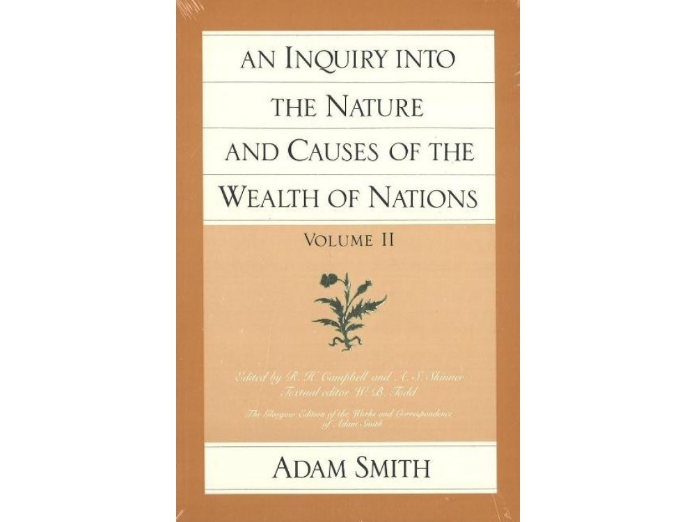 An Inquiry into the Nature and Causes of the Wealth of Nations Volume 2