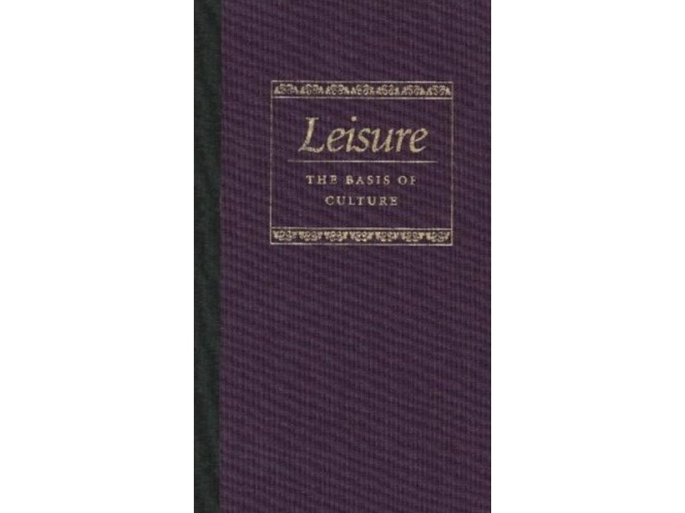 Leisure: the Basis of Culture