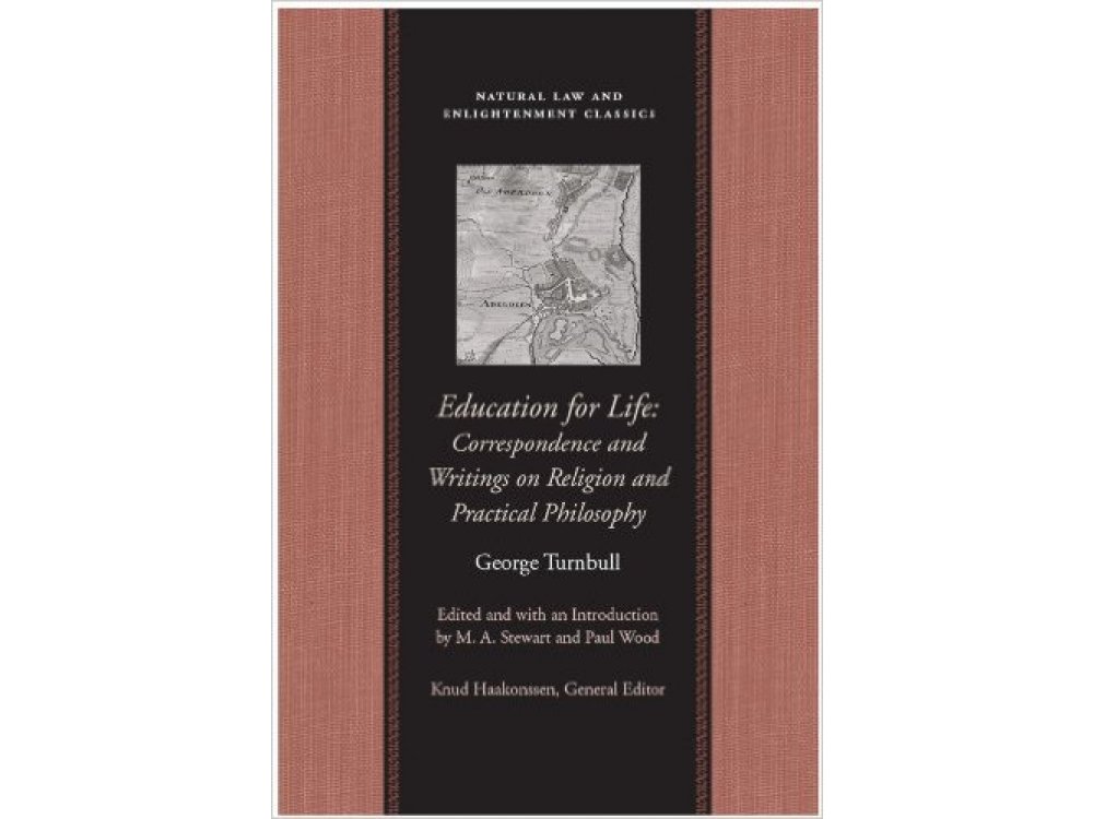 Education for Life: Correspondence and Writings on Religion and Practical Philosophy