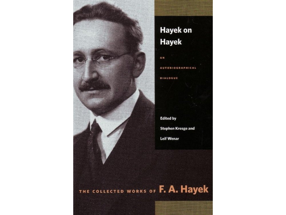 Hayek On Hayek: An Autobiographical Dialogue