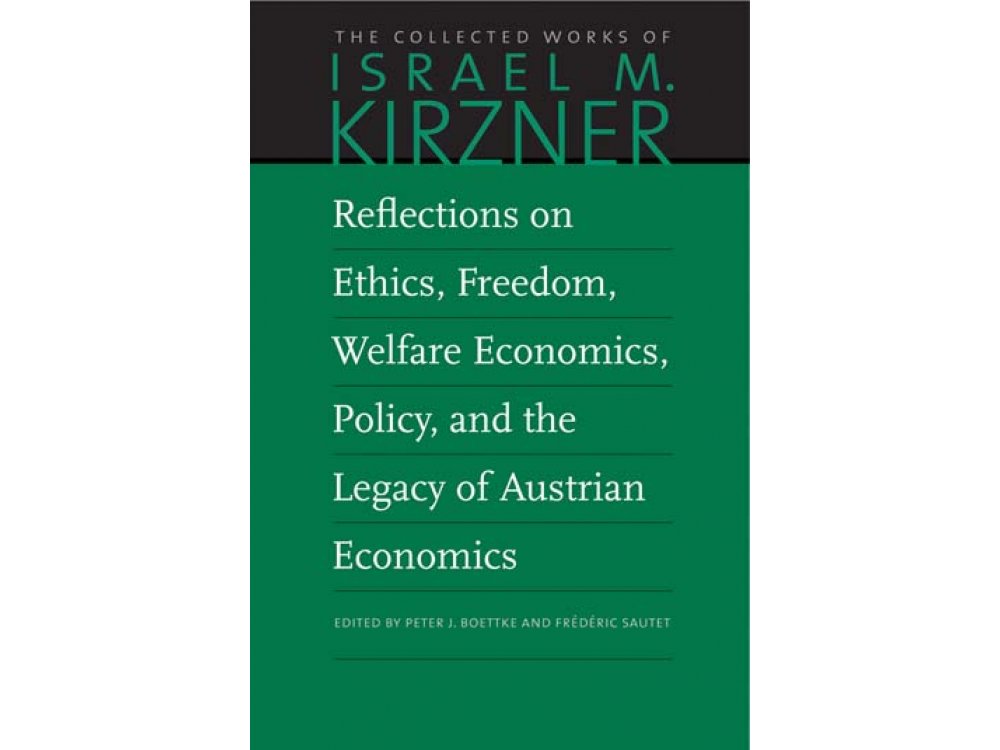 Reflections on Ethics, Freedom, Welfare Economics, Policy, and the Legacy of Austrian Economics