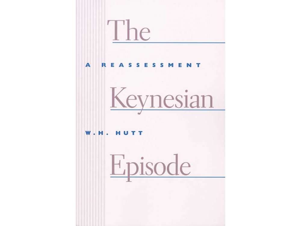 The Keynesian Episode: A Reassessment