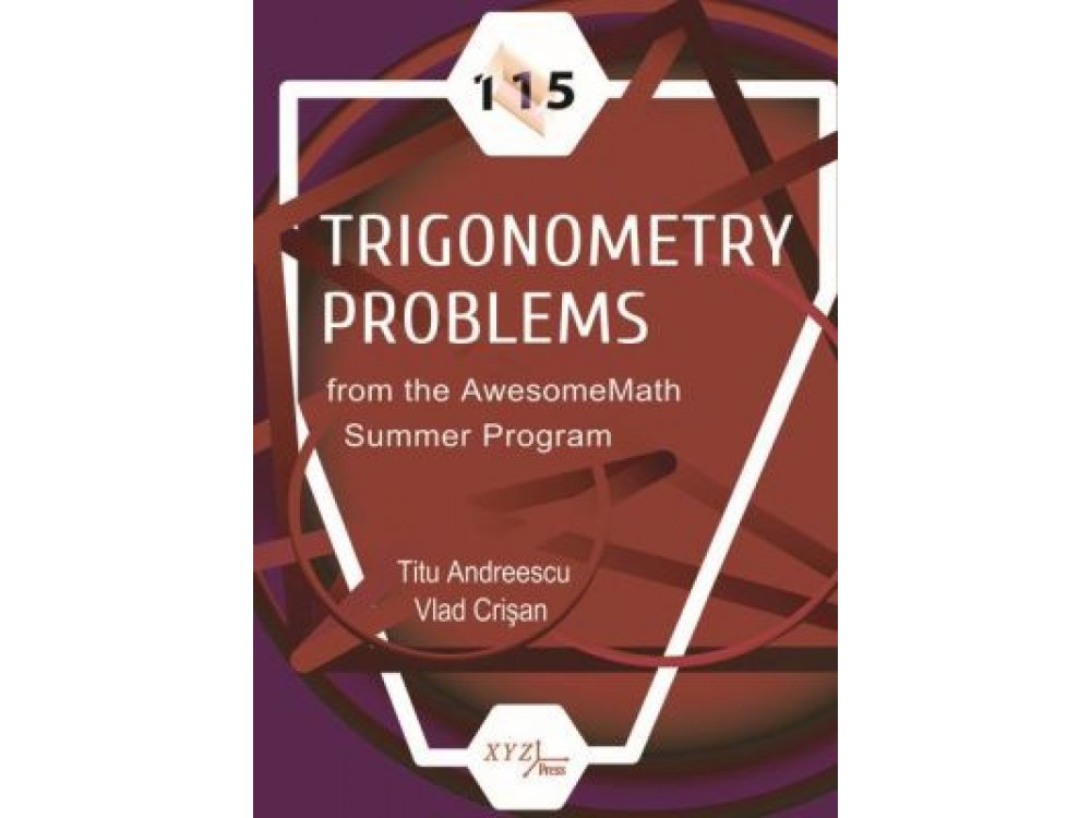 115 Trigonometry Problems from the AwesomeMath Program