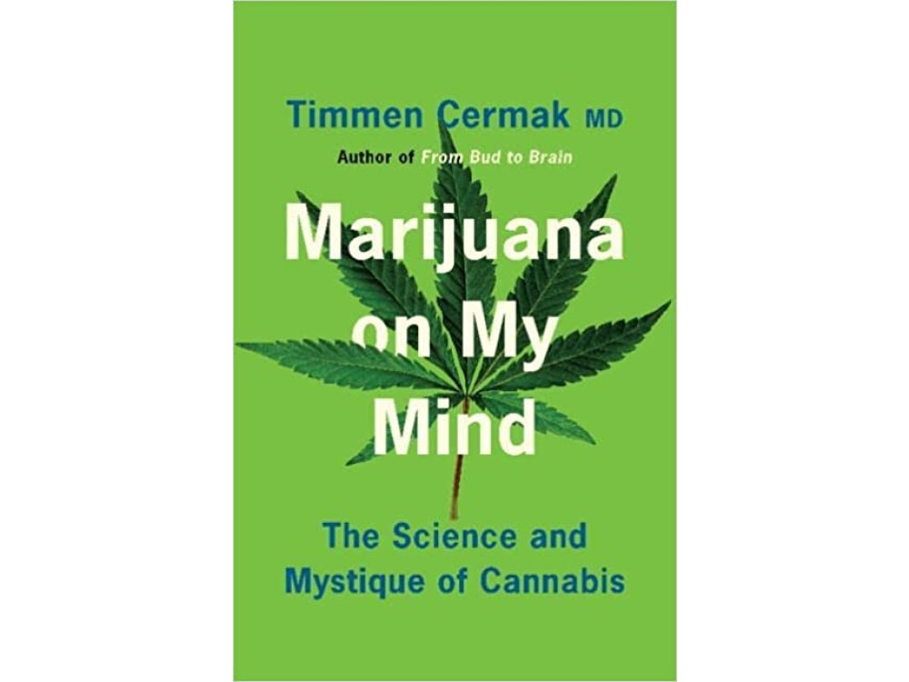 Marijuana on My Mind: The Science and Mystique of Cannabis