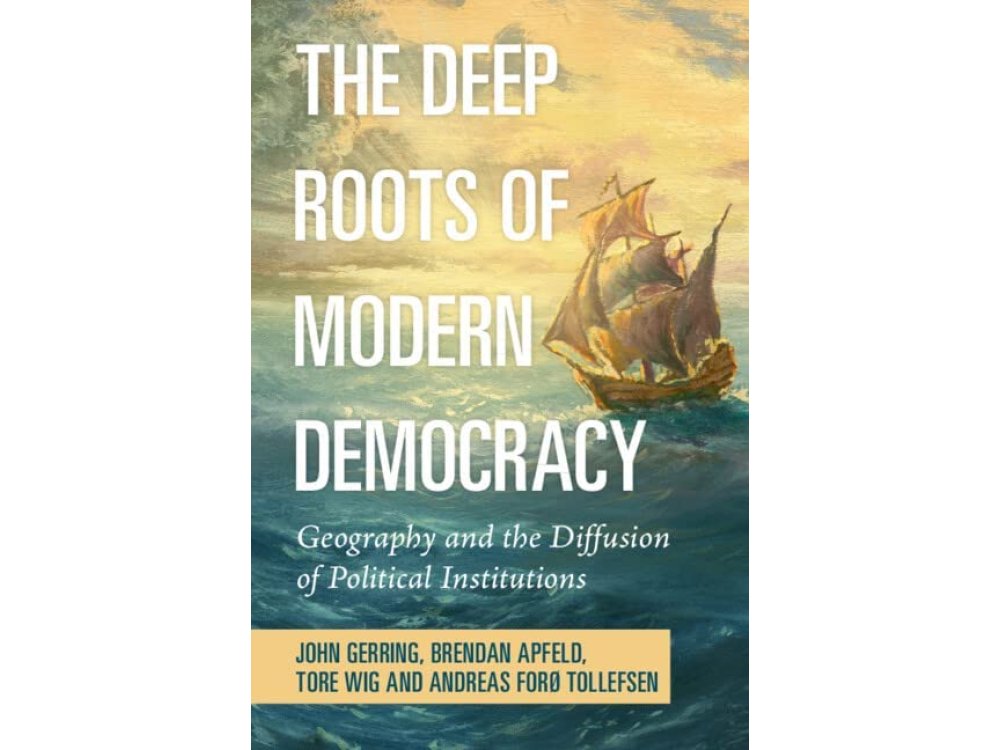 The Deep Roots of Modern Democracy: Geography and the Diffusion of Political Institutions