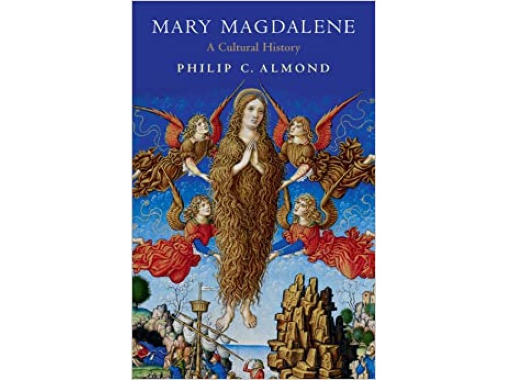 Mary Magdalene: A Cultural History
