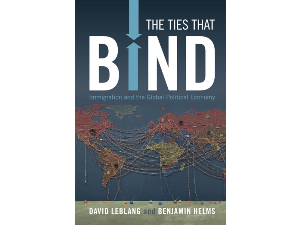 The Ties That Bind: Immigration and the Global Political Economy