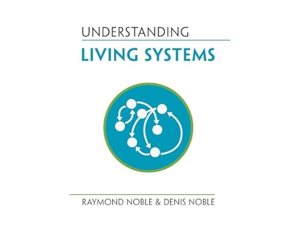 Understanding Living Systems