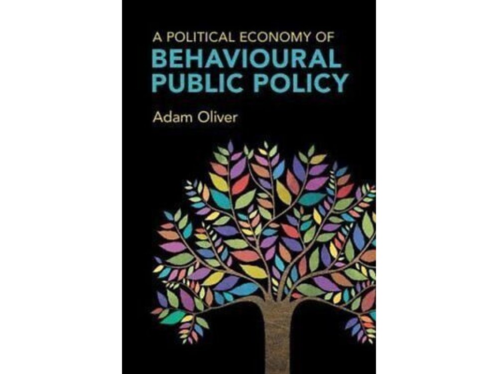 A Political Economy of Behavioural Public Policy